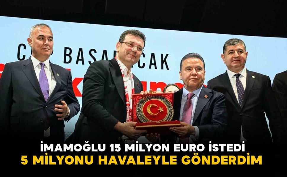 Ekrem İmamoğlu benden 15 milyon Euro istedi, 5 milyonu havala sistemiyle gönderdim