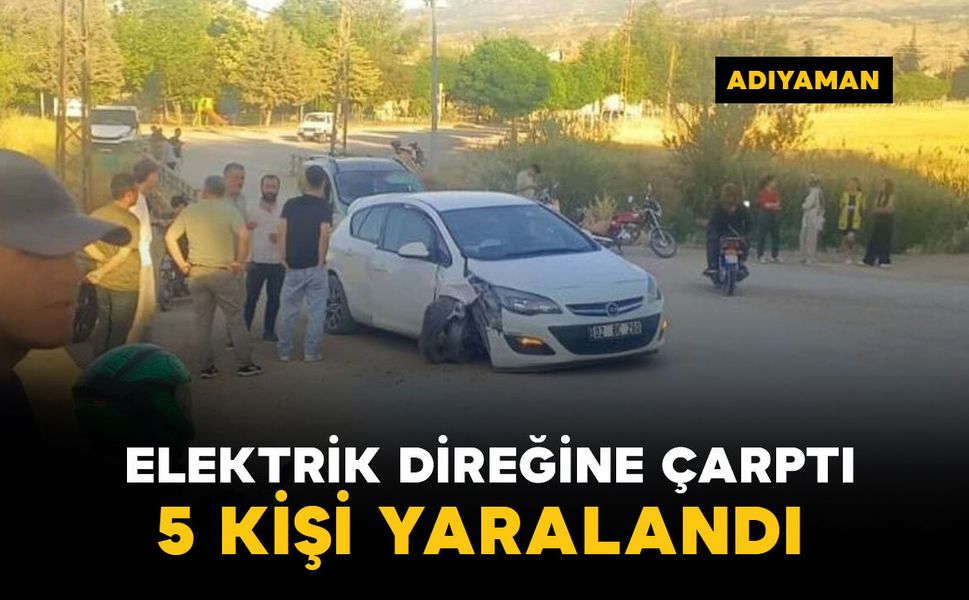 Elektrik direğine çarptı: 5 yaralı