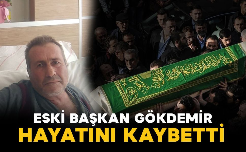 Eski başkan Gökdemir hayatını kaybetti