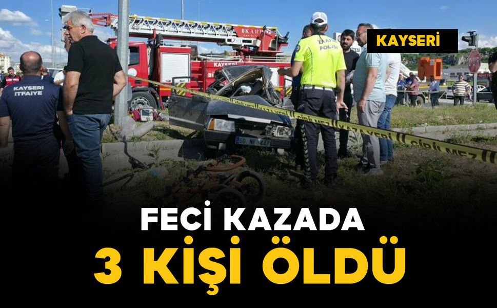 Feci kazada 3 kişi yaşamını yitirdi