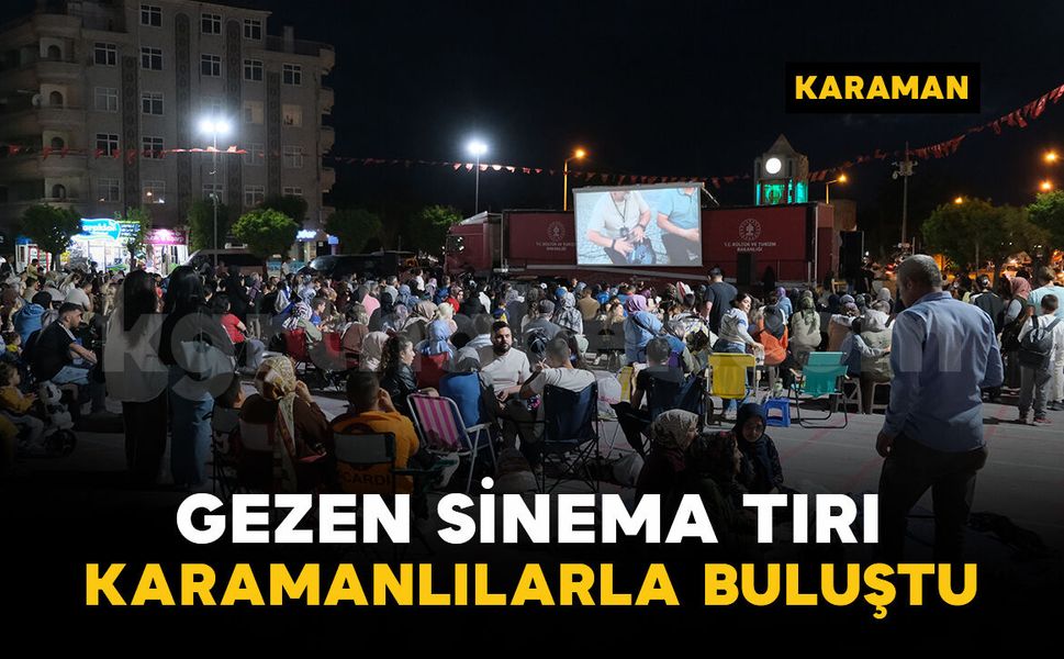 Gezen Sinema Tırı, Karamanlılarla buluştu