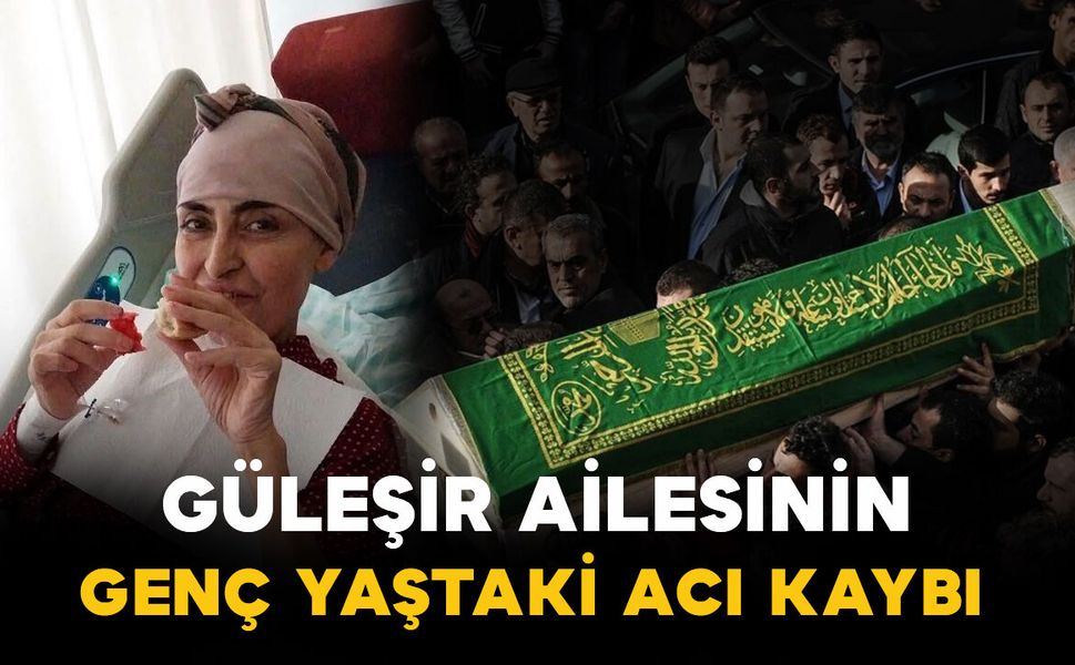 Güleşir ailesinin genç yaştaki acı kaybı