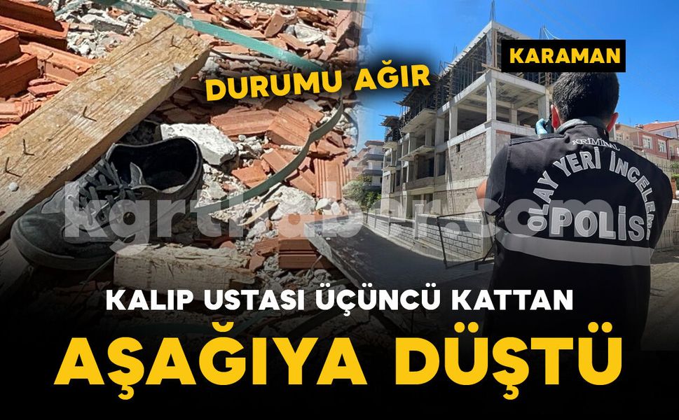 İnşaatın üçüncü katından düşen kalıp ustası ağır yaralandı