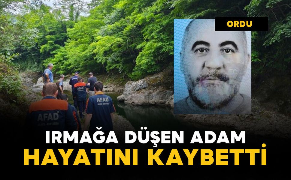 Irmağa düşen şahıs hayatını kaybetti