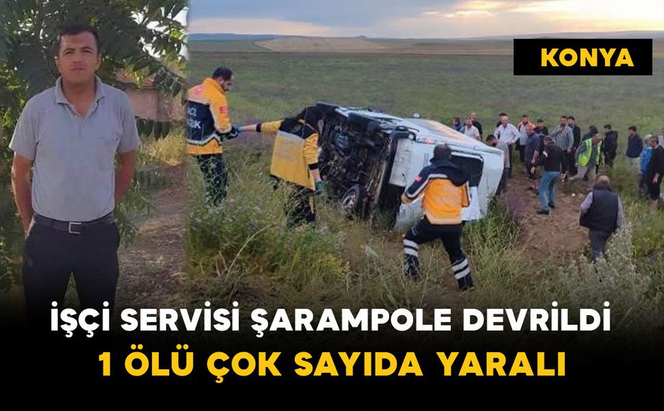 İşçi servisi şarampole devrildi: 1 ölü çok sayıda yaralı
