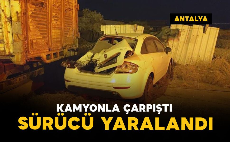 Kamyonla çarpışan otomobilin sürücüsü yaralandı