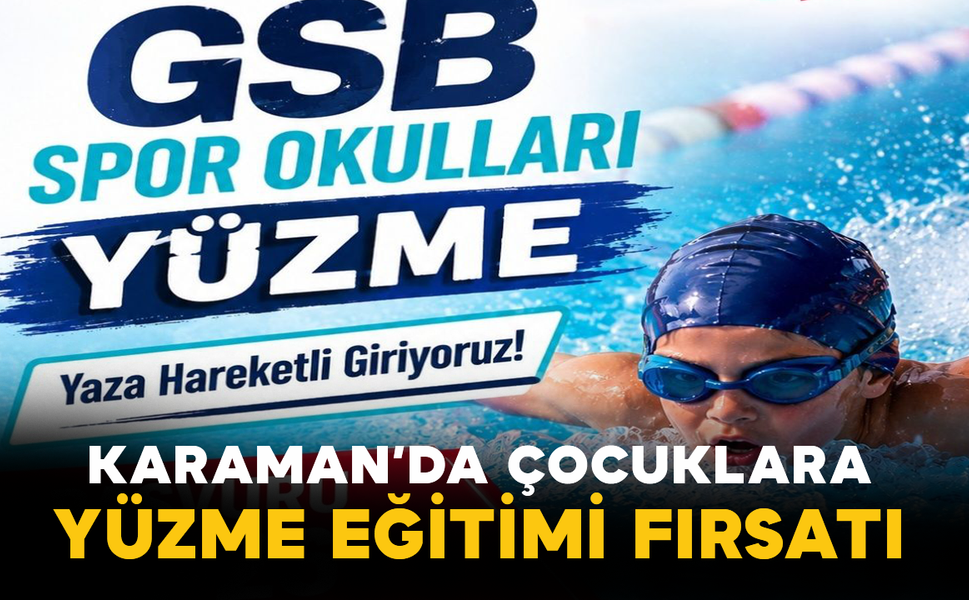 Karaman’da Çocuklara Yüzme Eğitimi Fırsatı