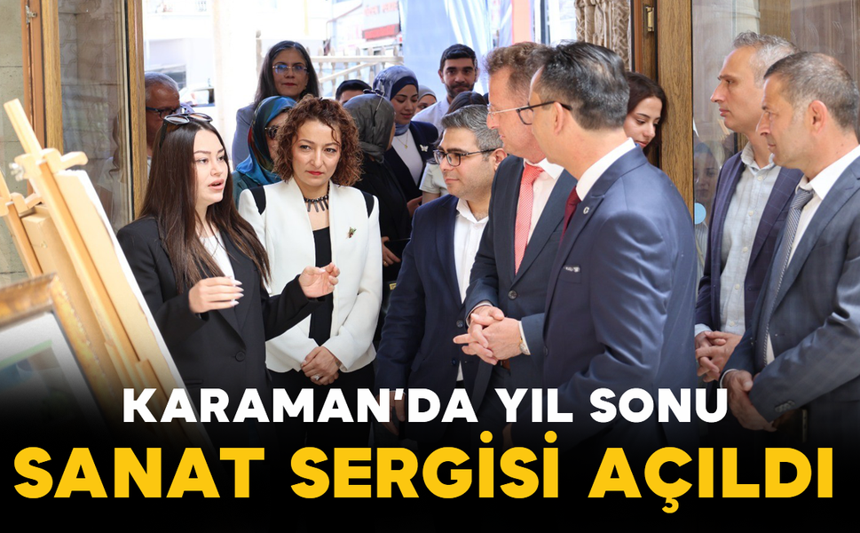 Karaman’da Yıl Sonu Sanat Sergisi Açıldı
