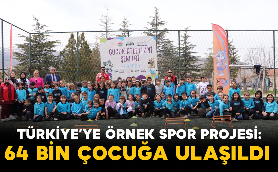 Karaman’dan Türkiye’ye Örnek Spor Projesi: 64 Bin Çocuğa Ulaşıldı