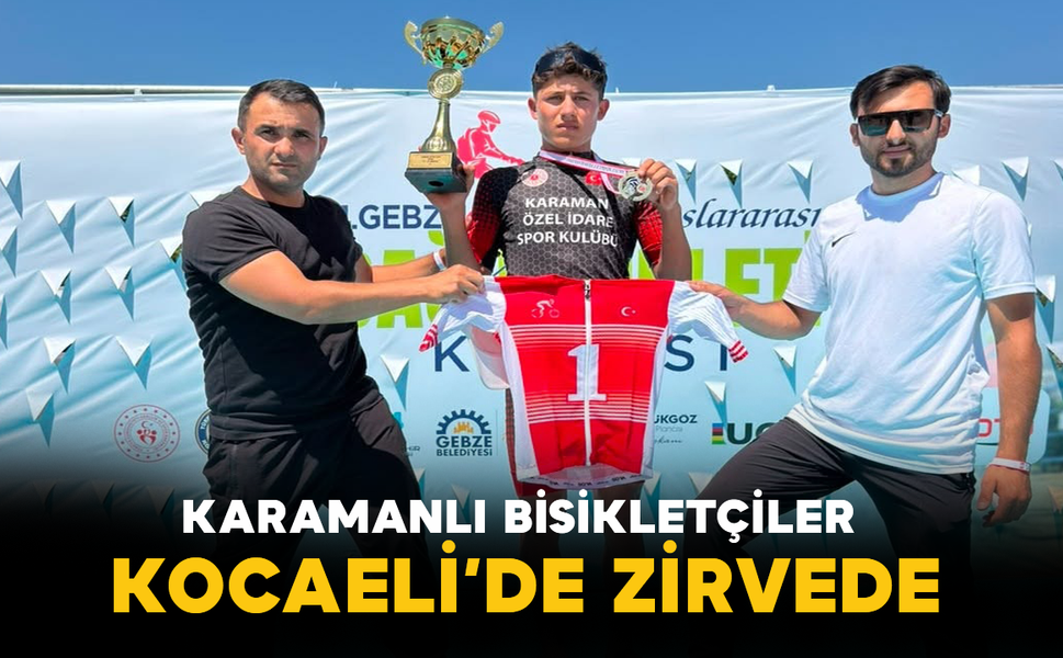 Karamanlı Bisikletçiler Kocaeli’de Zirvede
