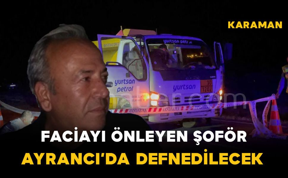 Karamanlı sürücü faciayı önledi direksiyon başında hayatını kaybetti