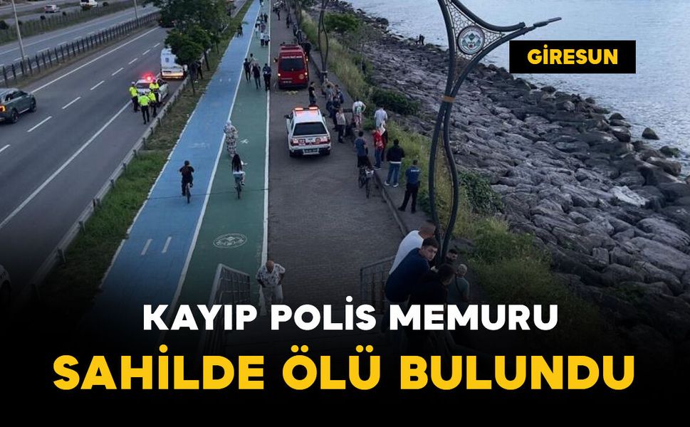 Kayıp polis memuru sahilde ölmüş halde bulundu