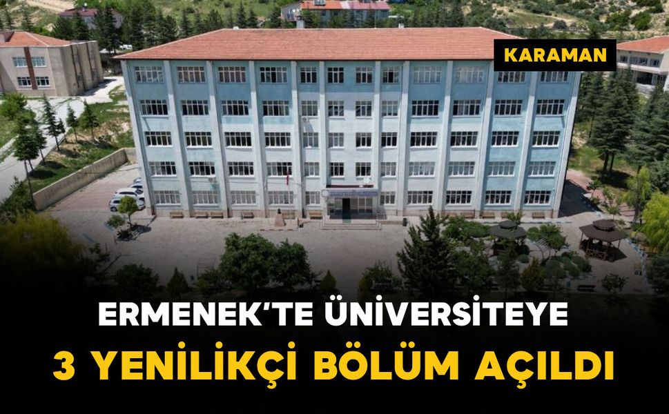 KMÜ Ermenek Meslek Yüksekokuluna 3 yeni bölüm açıldı