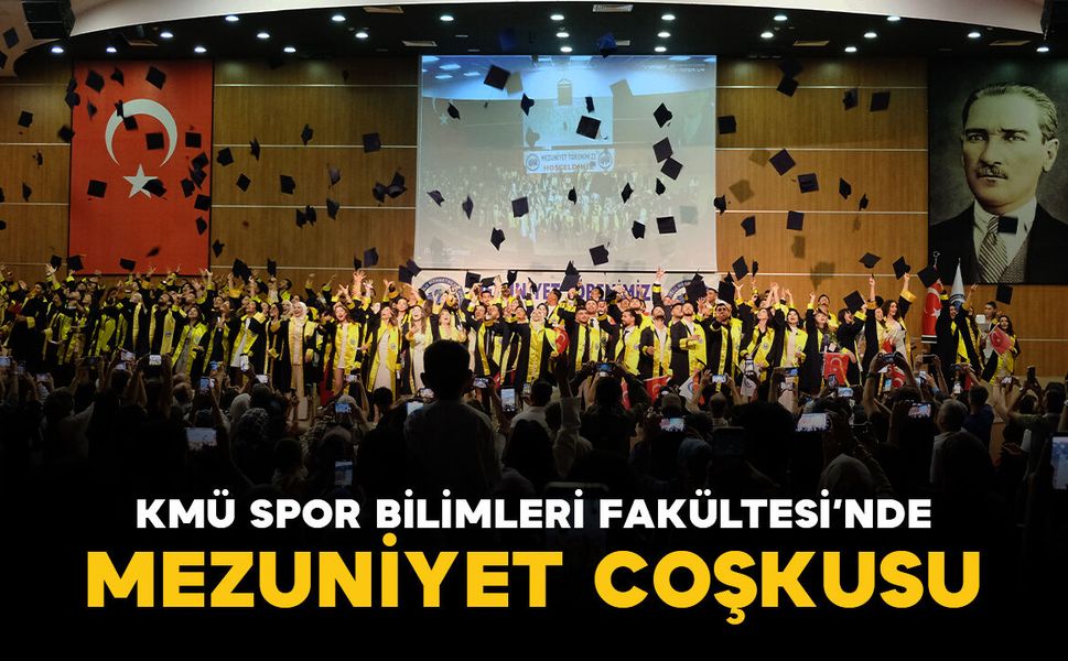 KMÜ Spor Bilimleri Fakültesinde mezuniyet coşkusu