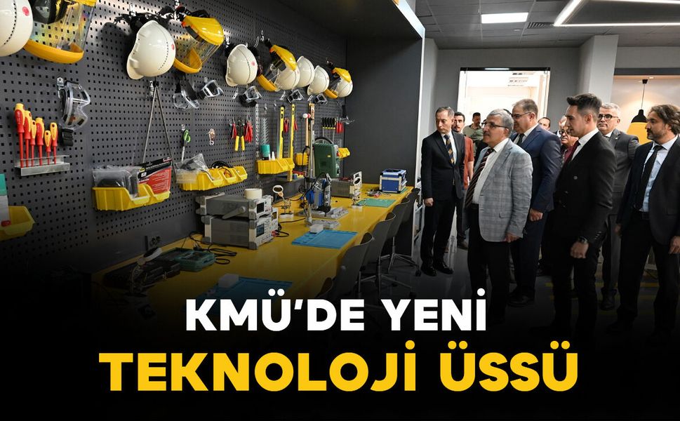 KMÜ’de Teknoloji Üreten Gençler İçin Yeni Merkez