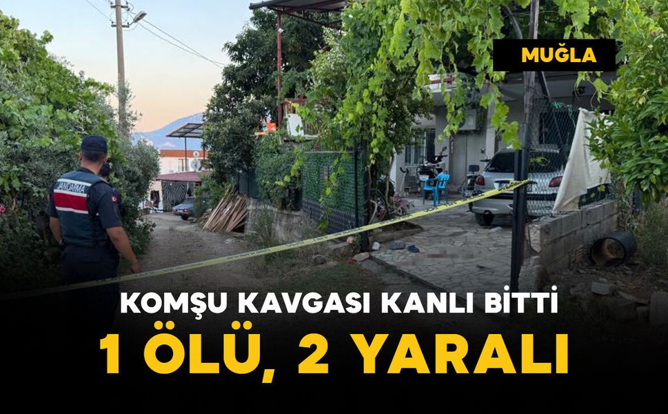 Komşu kavgasında kan aktı: 1 ölü, 2 yaralı