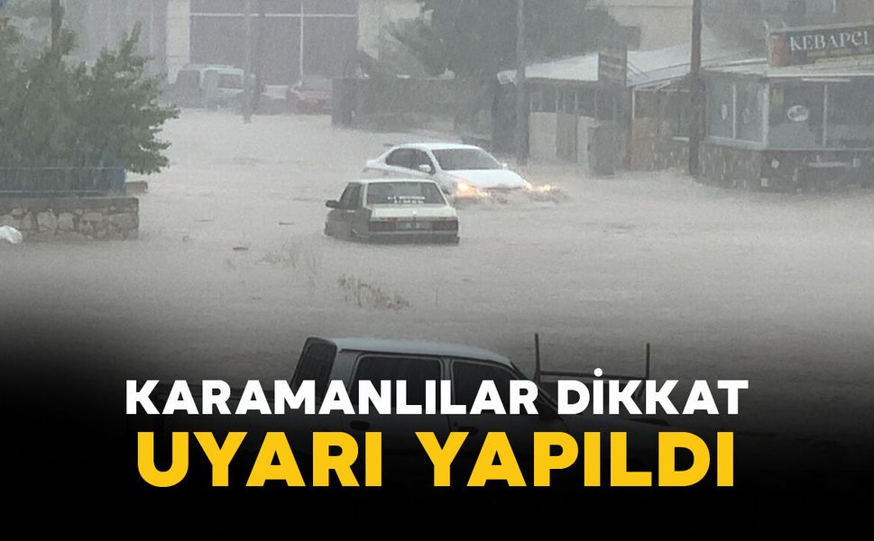 Meteoroloji saat verdi: Karamanlılar dikkat