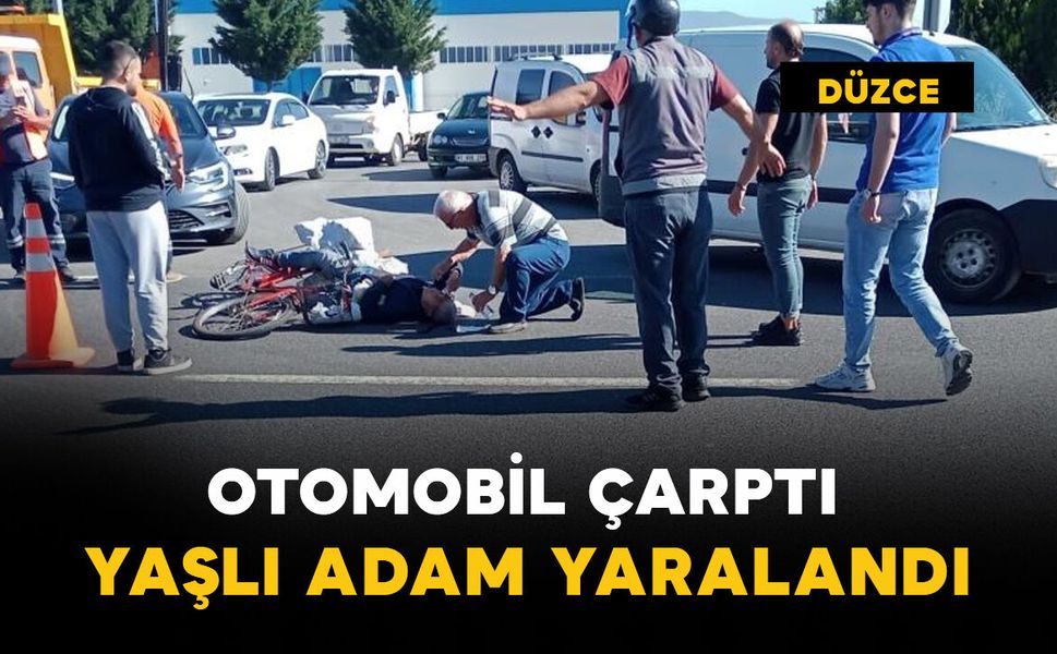 Otomobil çarptı: yaşlı adam yaralandı