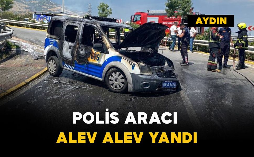 Polis aracı alev alev yandı