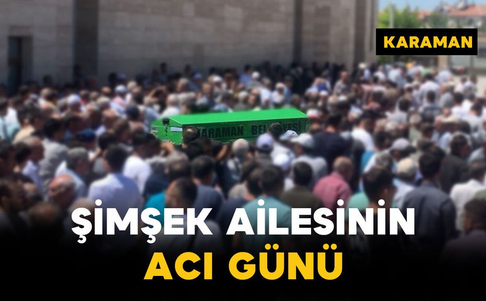 Şimşek Ailesinin Acı Günü: Atike Şimşek Vefat Etti
