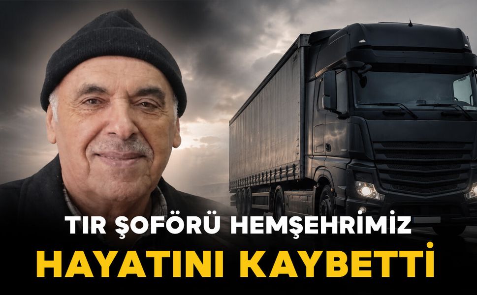 Şoför camiasının acı kaybı
