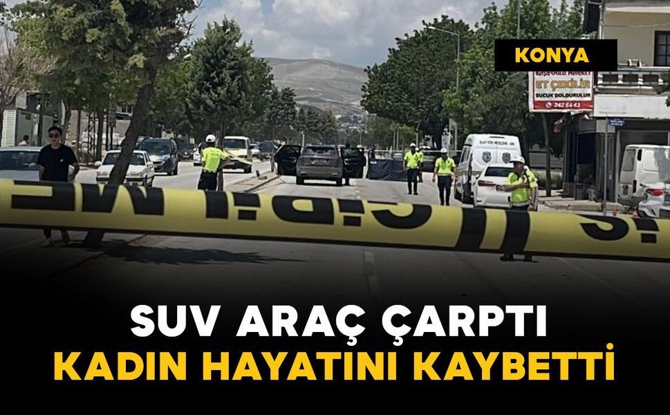 SUV araç çarptı: kadın öldü