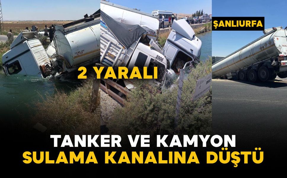 Tanker ve kamyon sulama kanalına düştü: 2 yaralı