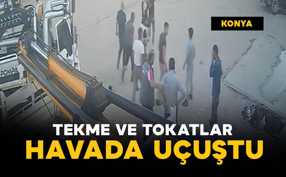 Tekme ve tokatlar havada uçuştu