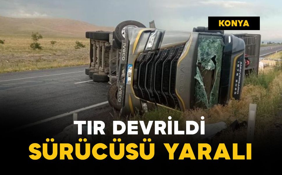 Tır devrildi: sürücüsü yaralı