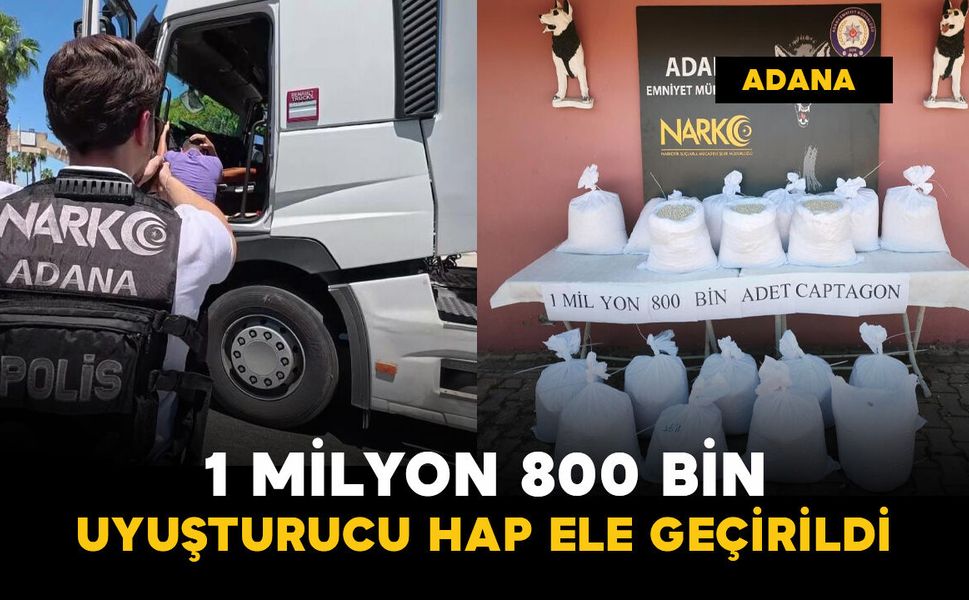 Tırda 1 milyon 800 bin uyuşturucu hap ele geçirildi