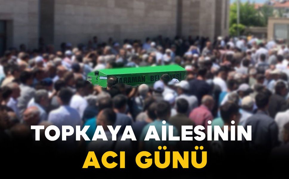 Topkaya Ailesinin Acı Günü