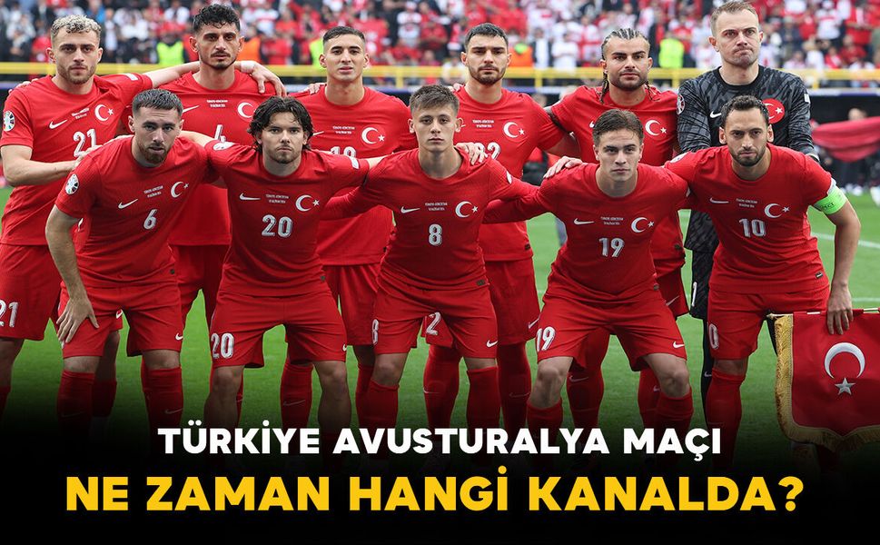 Türkiye - Avustralya Maçı Ne Zaman Hangi Kanalda?