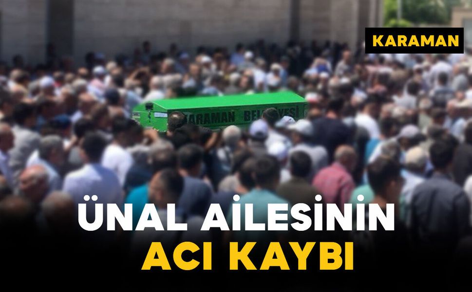 Ünal Ailesinin Acı Kaybı