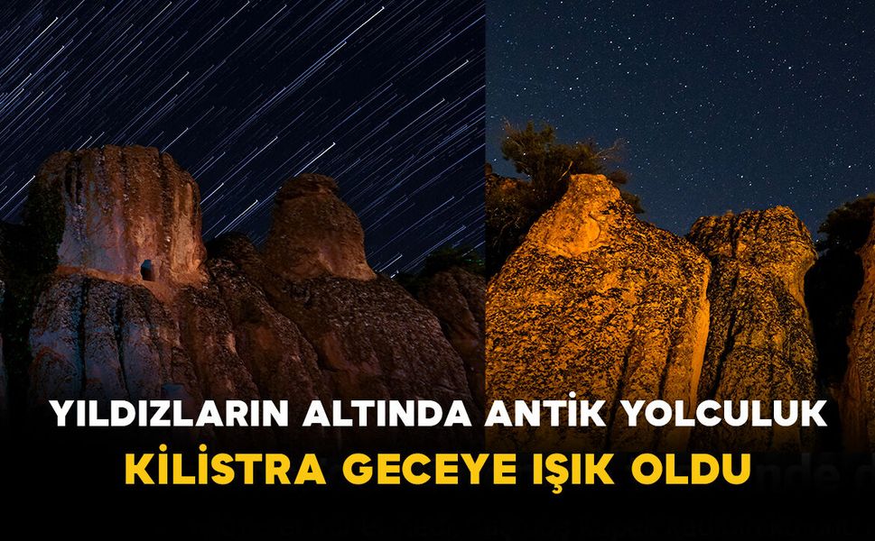 Yıldızların Altında Antik Yolculuk: Kilistra Geceye Işık Oldu