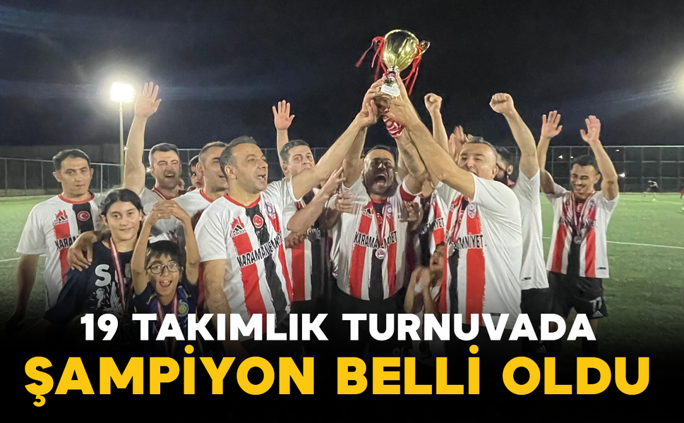 19 Takımlık Turnuvada Şampiyon Belli Oldu