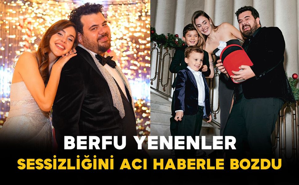 Berfu Yenenler Sessizliğini Acı Haberle Bozdu