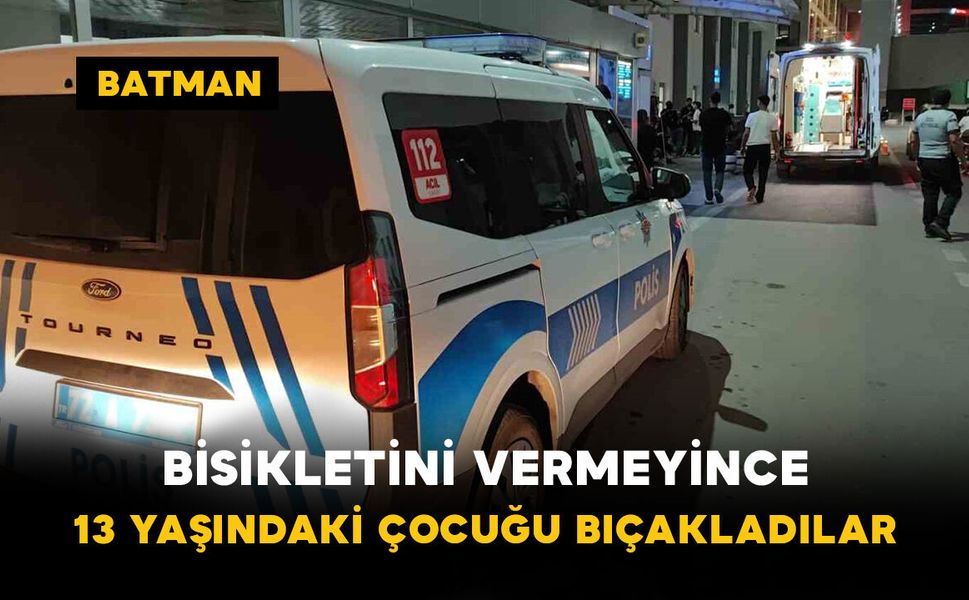 Bisikletini Vermeyince 13 Yaşındaki Çocuğu Bıçakladılar