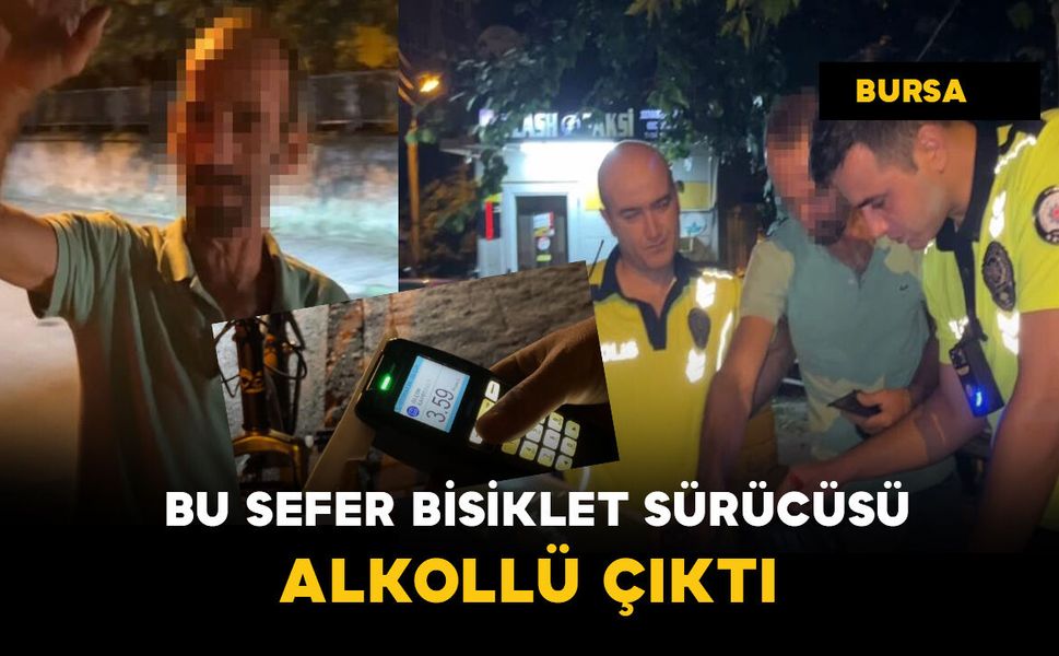 Bu sefer bisiklet sürücüsü alkollü