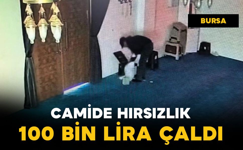 Camide hırsızlık: 100 bin lira çalındı