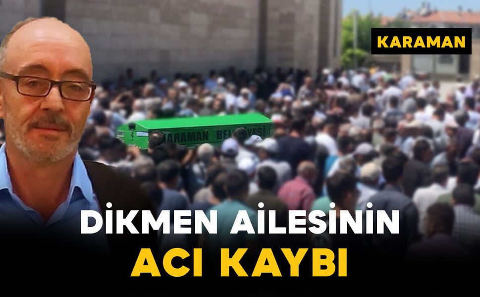 Dikmen Ailesinin Acı Kaybı