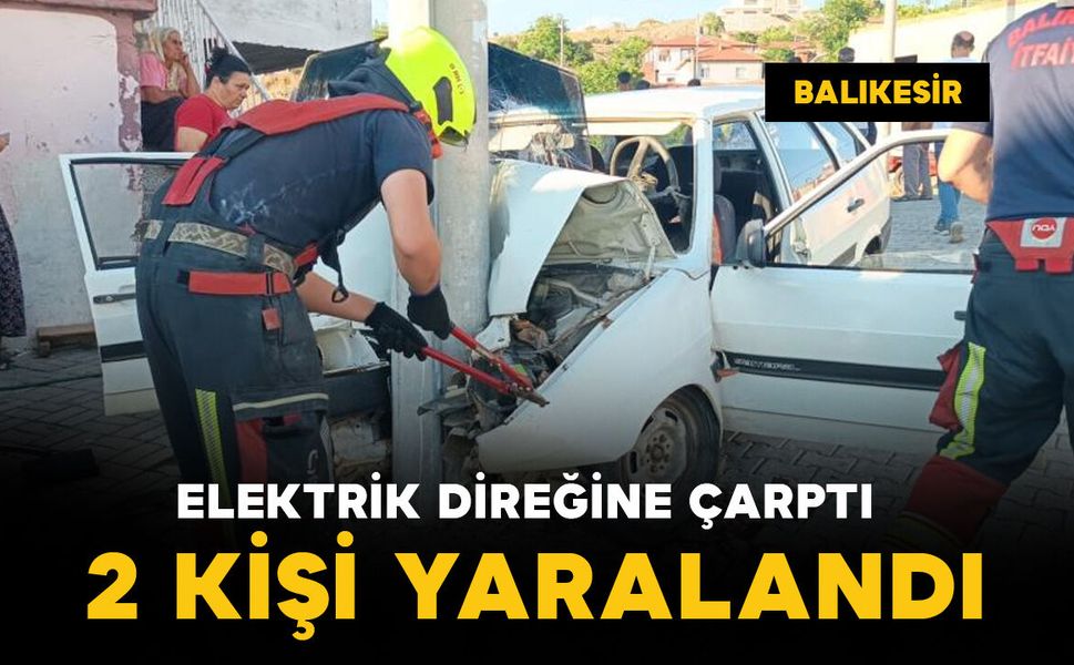 Elektrik direğine çarptı: 2 yaralı