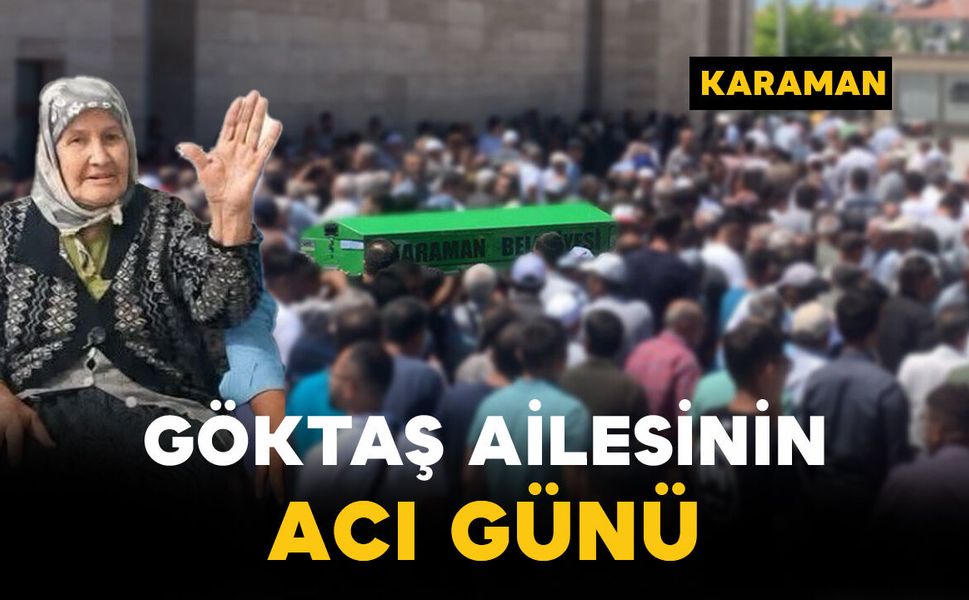Göktaş Ailesinin Acı Günü: Elif Rahime Göktaş Vefat Etti