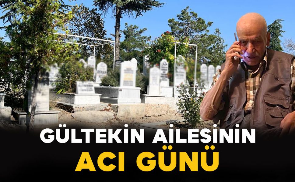 Gültekin Ailesinin Acı Günü: Nebi Gültekin Vefat Etti