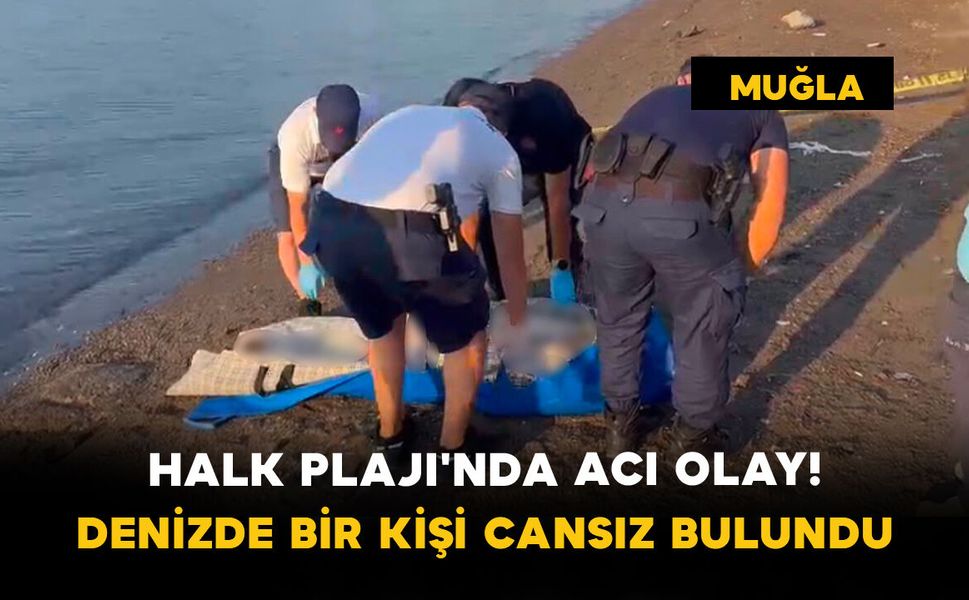 Halk Plajı'nda Acı Olay! Denizde Bir Kişi Cansız Bulundu