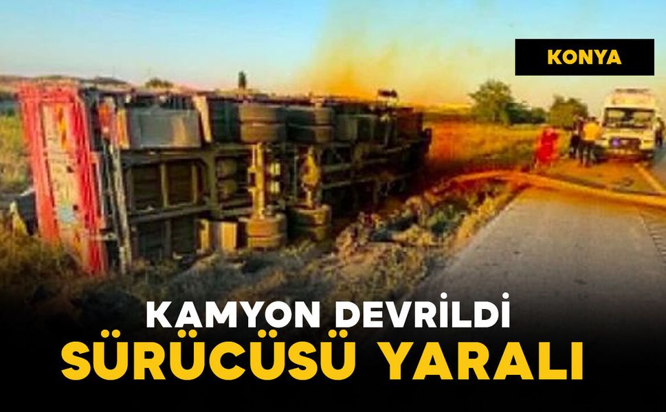Kamyon devrildi: sürücü yaralı