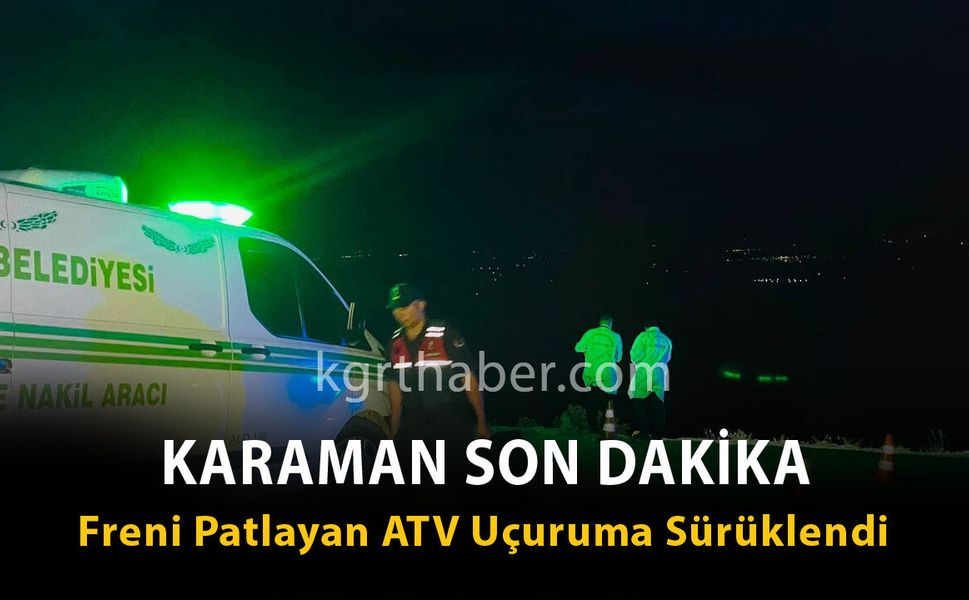 Karadağ'da Freni Patlayan ATV Uçuruma Sürüklendi: 1 Ölü-3 Yaralı
