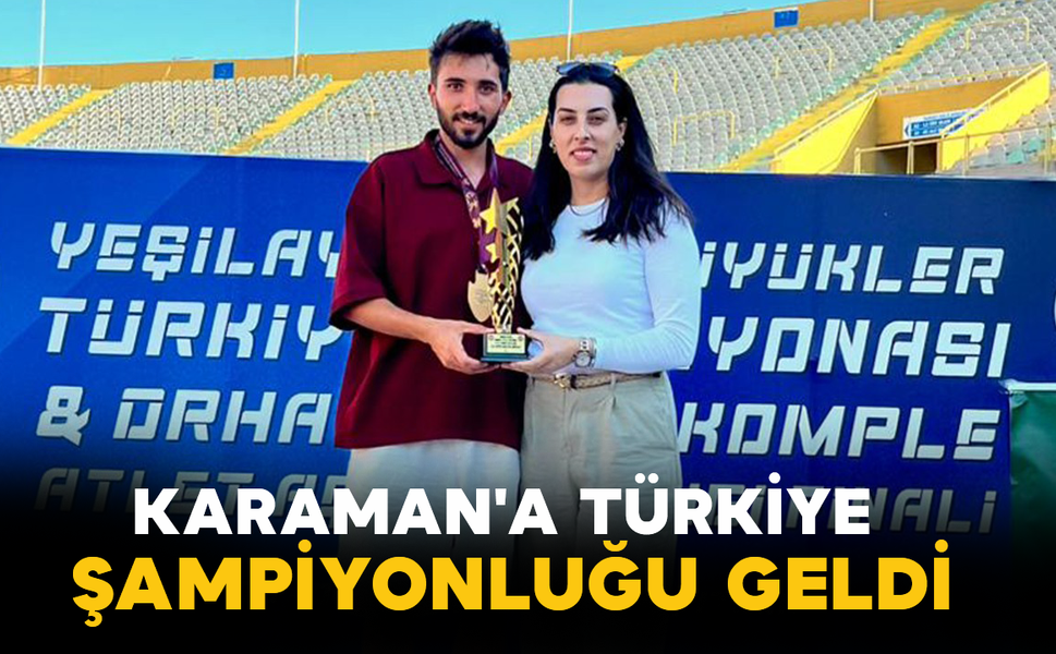 Karaman'a Türkiye Şampiyonluğu Geldi
