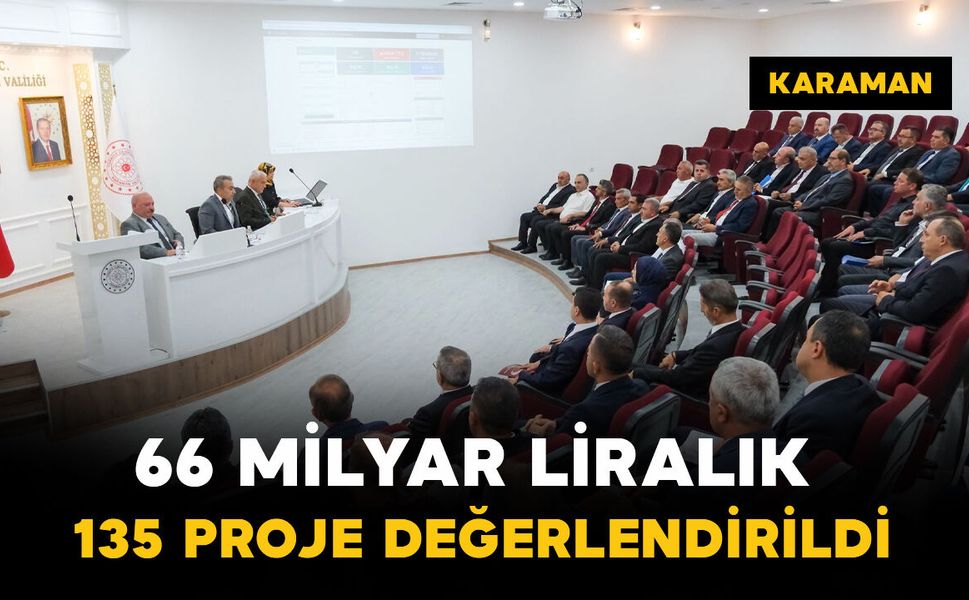 Karaman'da 66 milyar TL'lik 155 projenin son durumu değerlendirildi