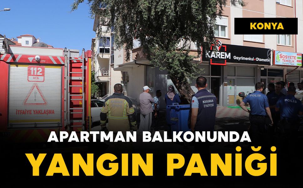 Karaman’da apartman balkonunda yangın paniği