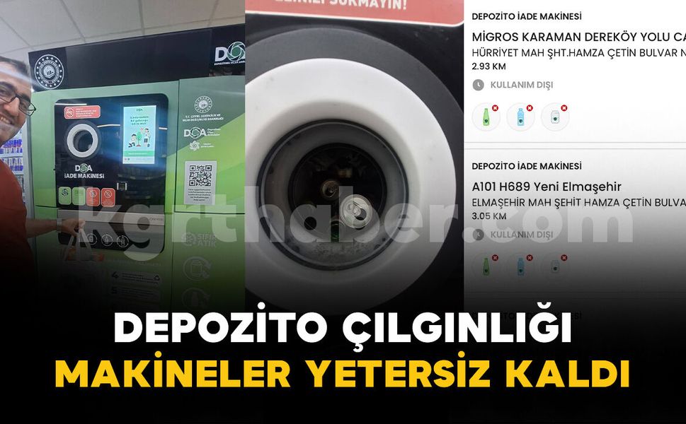 Karaman’da depozito çılgınlığı: makineler yetersiz kaldı